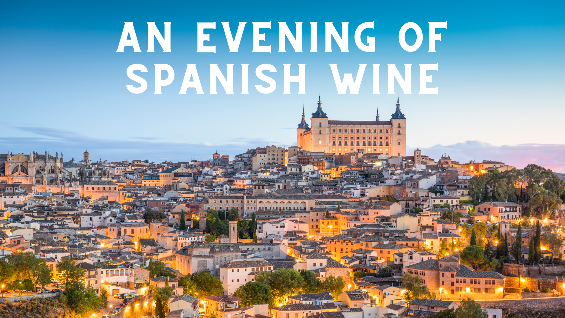 An above view of a Spanish cityscape with overlain text 'An Evening of Spanish Wine'