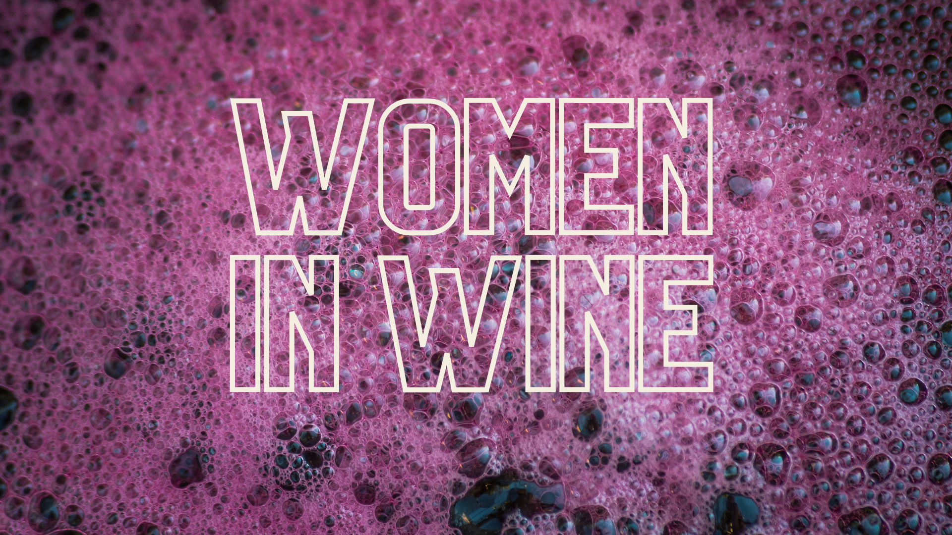 Fermenting red wine close up with text overlain 'Women in Wine'